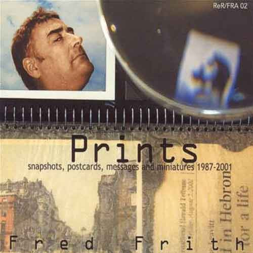 Fred Frith – Prints - Snapshots, Postcards, Messages And Miniatures