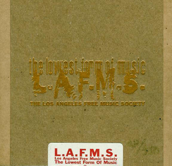 LAFMS - Los Angeles Free Music Society – The Lowest Form Of Music