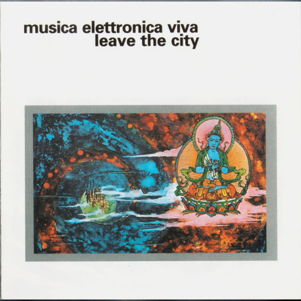 MEV (Musica Elettronica Viva) – Leave The City – Soundohm