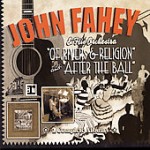 John Fahey – Of Rivers And Religions & After The Ball – Soundohm