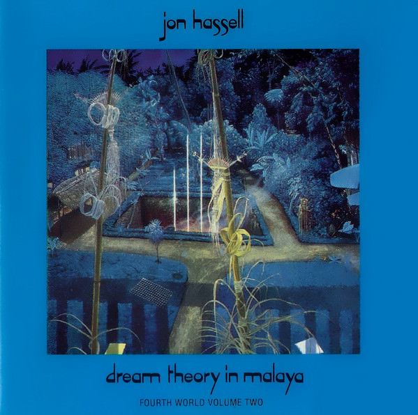 Jon Hassell – Dream Theory in Malaya: Fourth World Volume Two – Soundohm