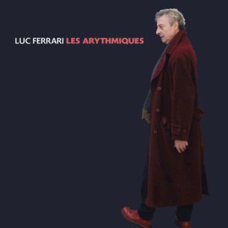 Luc Ferrari – Les Arythmiques – Soundohm