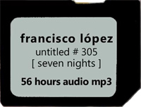 Francisco Lopez Untitled 305 Seven Nights Soundohm