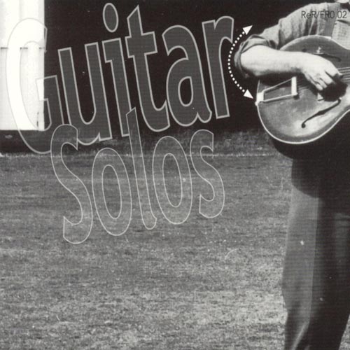 Fred Frith – Guitar Solos – Soundohm