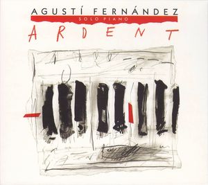 Agustí Fernandez – Ardent – Soundohm