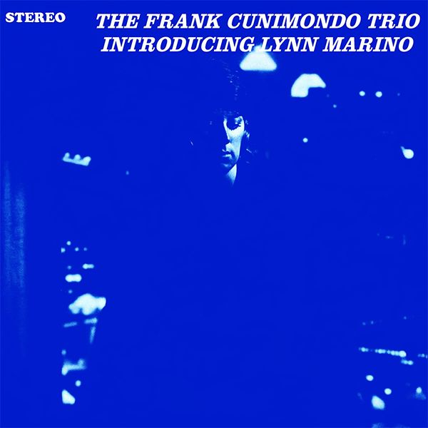Lynn Marino, The Frank Cunimondo Trio – The Frank Cunimondo Trio