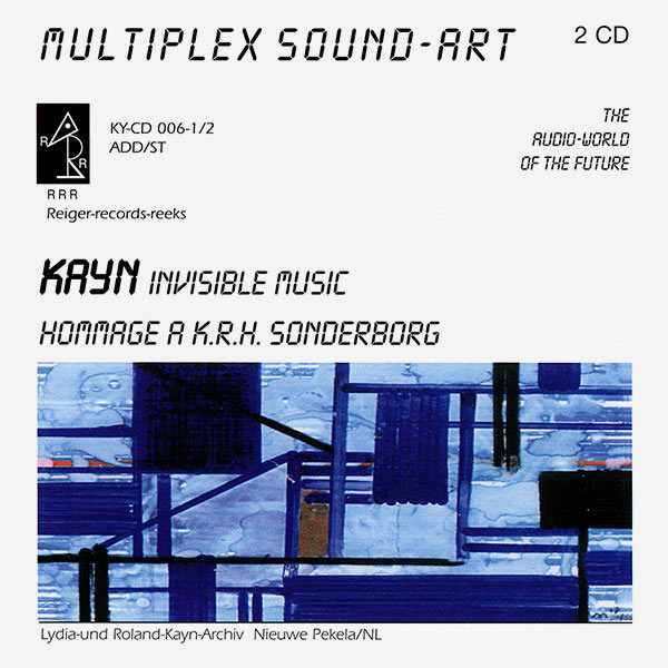 Roland Kayn – Invisible Music / Hommage a K. R. H. Sonderborg (2CD