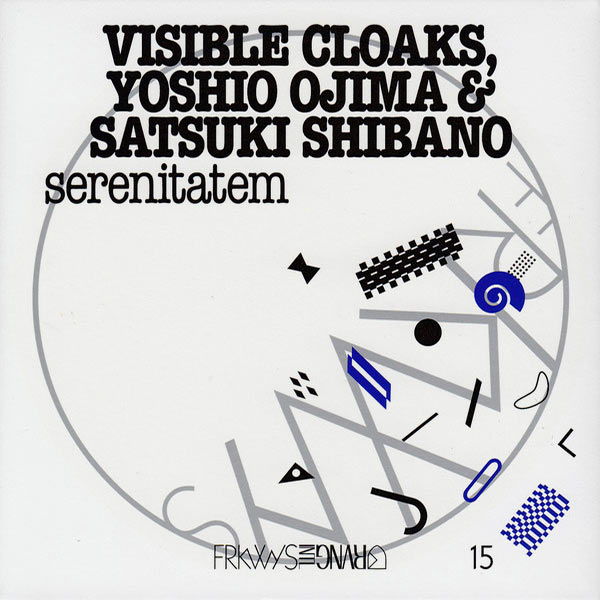 Satsuki Shibano, Visible Cloaks, Yoshio Ojima – FRKWYS Vol. 15: Serenitatem  (LP) – Soundohm