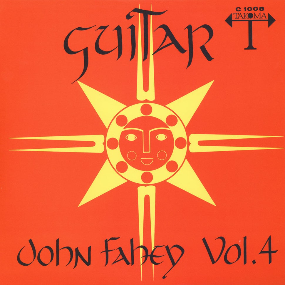John Fahey – Guitar Vol. 4 / The Great San Bernardino Birthday