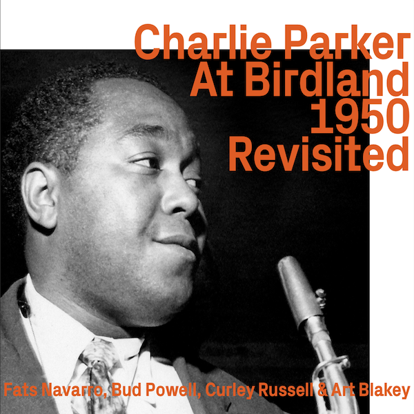 Charlie Parker – Charlie Parker At Birdland 1950 