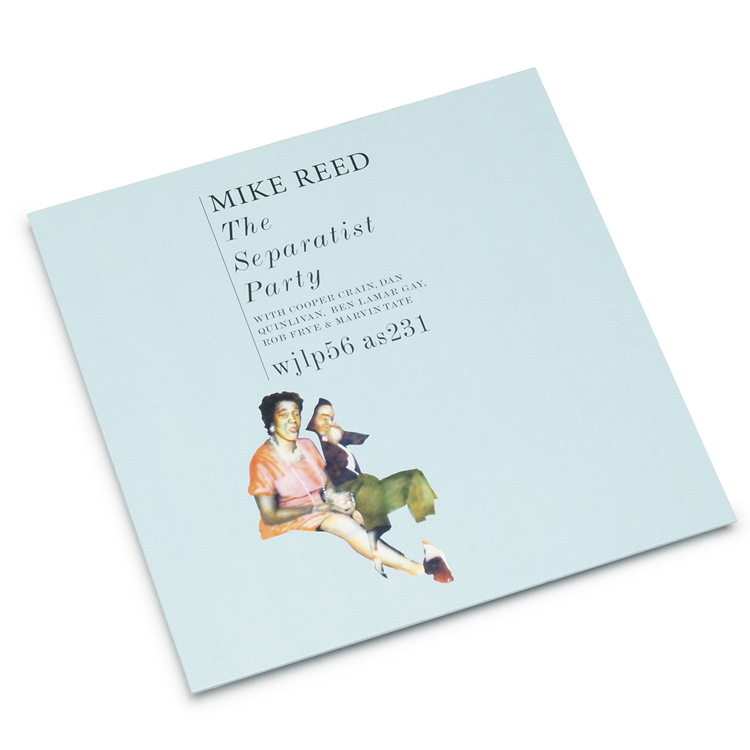 Mike Reed – The Separatist Party (LP) – Soundohm